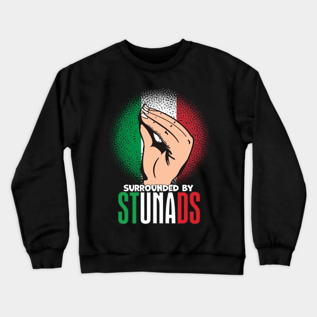 Funny American Italian Saying Gift Crewneck Sweatshirt by USProudness